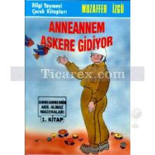 Anneannem Askere Gidiyor | Anneannemin Akıl Almaz Maceraları 1. Kitap | Muzaffer İzgü