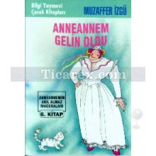 Anneannem Gelin Oldu | Anneannemin Akıl Almaz Maceraları 6. Kitap | Muzaffer İzgü