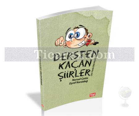 Dersten Kaçan Şiirler | ( 8+ Yaş ) | Nursel Çetin, Eşref Karadağ - Resim 1