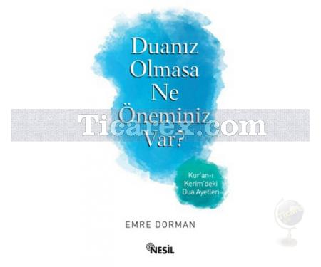 Duanız Olmasa Ne Öneminiz Var? | Emre Dorman - Resim 1