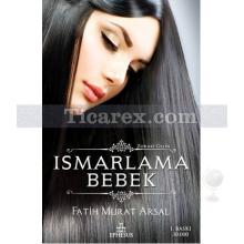 Ismarlama Bebek | Fatih Murat Arsal