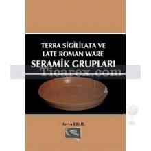 Terra Sigililata Ve Late Roman Ware Seramik Grupları | Derya Erol