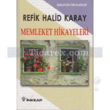 Memleket Hikayeleri (Gençler İçin Özet) | Refik Halid Karay