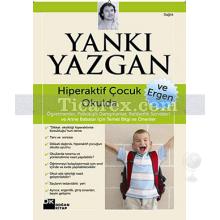 Hiperaktif Çocuk ve Ergen Okulda | Yankı Yazgan