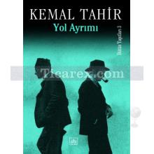 Yol Ayrımı - Esir Şehir Üçlemesi Cilt 3 | Kemal Tahir