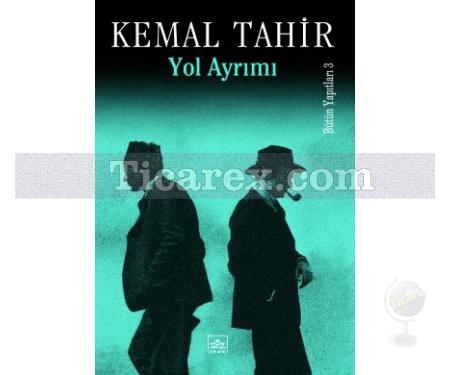 Yol Ayrımı - Esir Şehir Üçlemesi Cilt 3 | Kemal Tahir - Resim 1