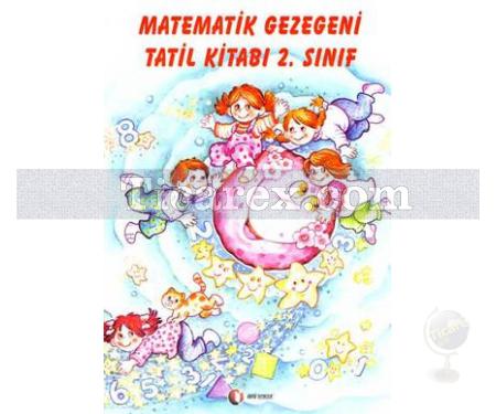 Matematik Gezegeni Tatil Kitabı 2. Sınıf | Mehmet Çağlar, Ülkü Doğancıoğlu - Resim 1