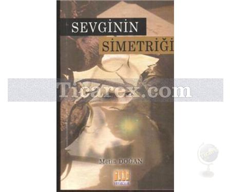 Sevginin Simetriği | Metin Doğan - Resim 1