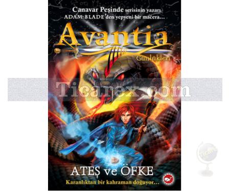 Avantia Günlükleri 4 | Ateş ve Öfke | Adam Blade - Resim 1