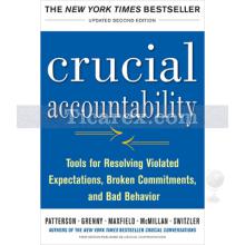 Crucial Accountability | Tools for Resolving Violated Expectations, Broken Commitments, and Bad Behav | Kerry Patterson