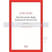 Zincirlerimizden Başka Kaybedecek Neyimiz Var! | Karl Marx