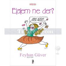 Elalem Ne Der? | Feyhan Güver