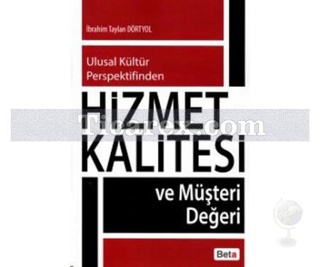 Hizmet Kalitesi ve Müşteri Değeri | İbrahim Taylan Dörtyol - Resim 1
