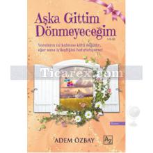 Aşka Gittim Dönmeyeceğim | Adem Özbay