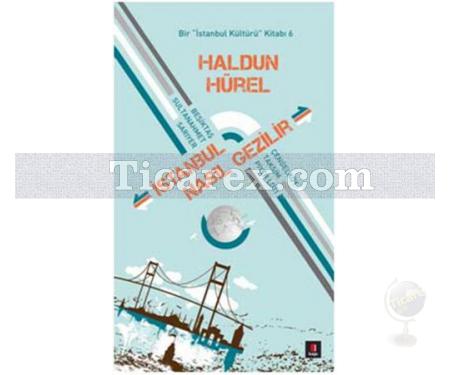 İstanbul Nasıl Gezilir | Haldun Hürel - Resim 1