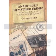 Anadolulu Hemşehrilerimiz | Karamanlılar ve Yunan Harfli Türkçe | Gazanfer İbar