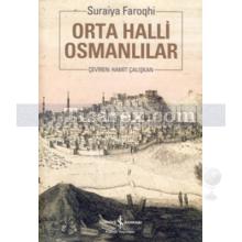 Orta Halli Osmanlılar | Suraiya Faroqhi