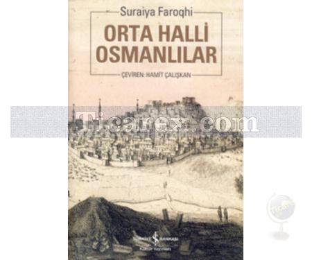 Orta Halli Osmanlılar | Suraiya Faroqhi - Resim 1