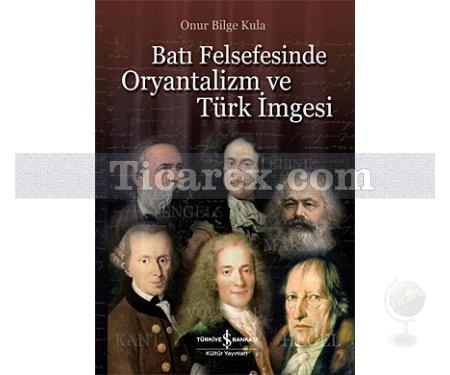 Batı Felsefesinde Oryantalizm ve Türk İmgesi | Onur Bilge Kula - Resim 1