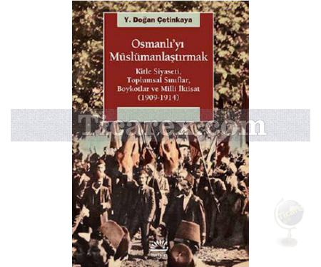 Osmanlı'yı Müslümanlaştırmak | Y. Doğan Çetinkaya - Resim 1