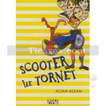 Scooter ile Tornet | Altan Alkan