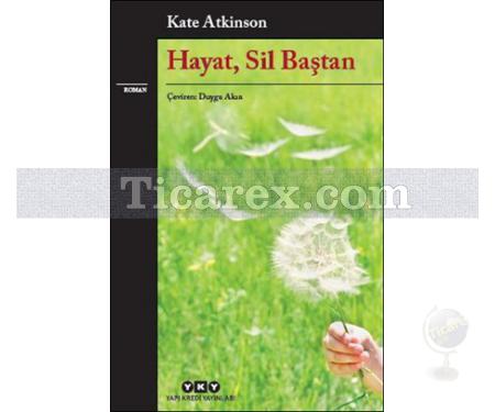 Hayat, Sil Baştan | Kate Atkinson - Resim 1