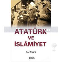 Atatürk ve İslamiyet | Ali Kuzu