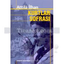 Kurtlar Sofrası | Attila İlhan