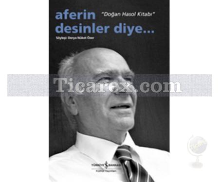 Aferin Desinler Diye | Doğan Hasol Kitabı | Derya Nüket Özer - Resim 1