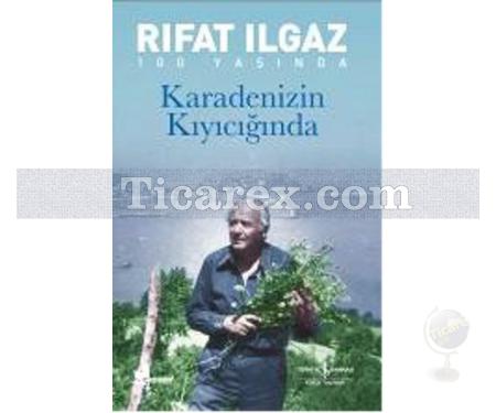 Karadeniz'in Kıyıcığında | Rıfat Ilgaz - Resim 1