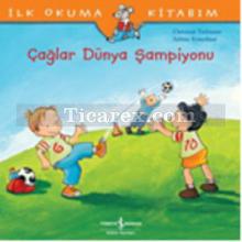 Çağlar Dünya Şampiyonu | İlk Okuma Kitabım | Christian Tielmann