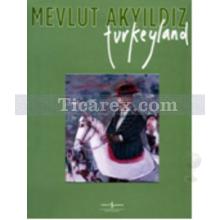 Mevlut Akyıldız Turkeyland | Kolektif