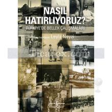 Nasıl Hatırlıyoruz? | Türkiye'de Bellek Çalışmaları | Leyla Neyzi