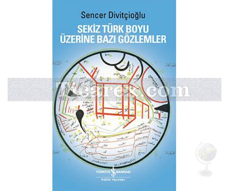 Sekiz Türk Boyu Üzerine Bazı Gözlemler | Sencer Divitçioğlu - Resim 1