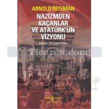 Nazizmden Kaçanlar ve Atatürk'ün Vizyonu | Arnold Reisman
