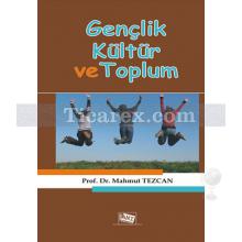 Gençlik Kültür ve Toplum | Mahmut Tezcan