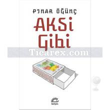 Aksi Gibi | Pınar Öğünç