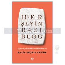 Her Şeyin Başı Blog | Salih Seçkin Sevinç