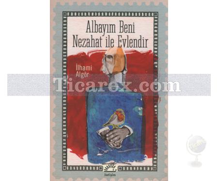 Albayım Beni Nezahat ile Evlendir | İlhami Algör - Resim 1