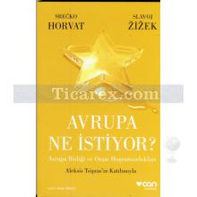 Avrupa Ne İstiyor? | Srecko Horvat, Slavoj Zizek