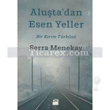 Aluşta'dan Esen Yeller | Serra Menekay