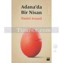 Adana'da Bir Nisan | Daniel Arsand