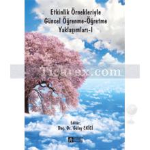 Etkinlik Örnekleriyle Güncel Öğrenme - Öğretme Yaklaşımları 1 | Gülay Ekici