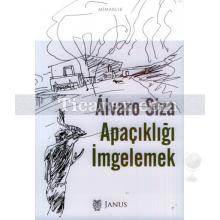 Apaçıklığı İmgelemek | Alvora Siza