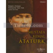 Mustafa Kemal Atatürk | Edward J. Erickson