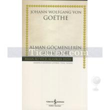 Alman Göçmenlerin Sohbetleri | Johann Wolfgang Von Goethe
