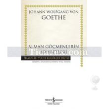 Alman Göçmenlerin Sohbetleri | (Ciltli) | Johann Wolfgang Von Goethe