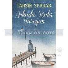 Arkada Kalır Yüreğim | Tahsin Serdar