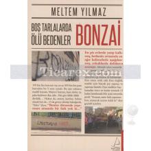 Boş Tarlalarda Ölü Bedenler - Bonzai | Meltem Yılmaz