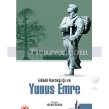 Gönül Kardeşliği ve Yunus Emre | Hilmi Özden